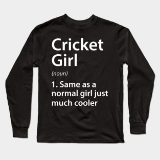 Cricket Girl Definition Long Sleeve T-Shirt